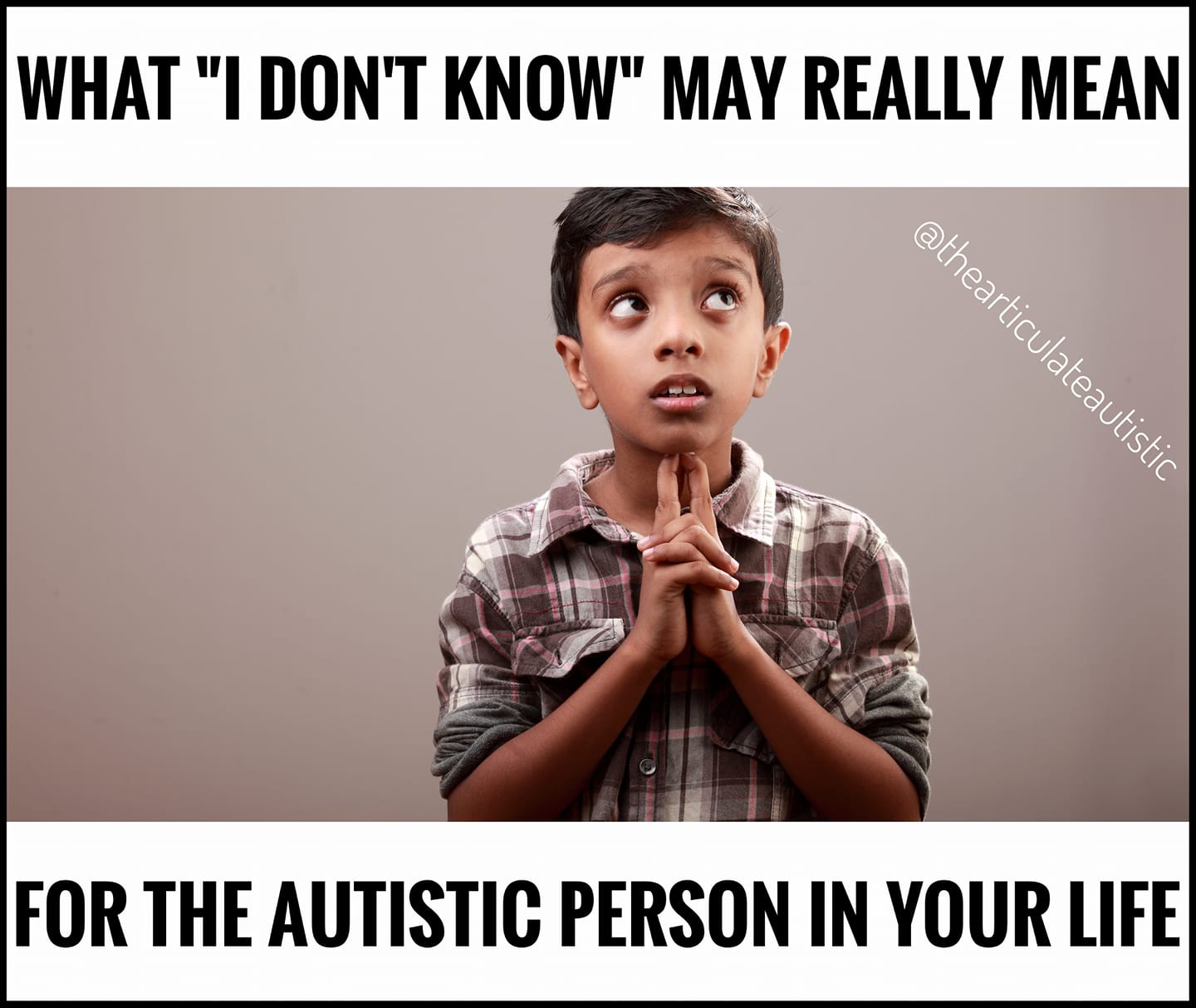 what-i-don-t-know-may-really-mean-for-the-autistic-person-in-your